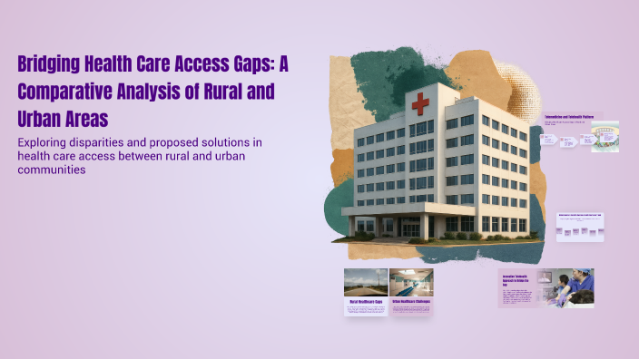 Bridging Health Care Access Gaps: A Comparative Analysis of Rural and ...