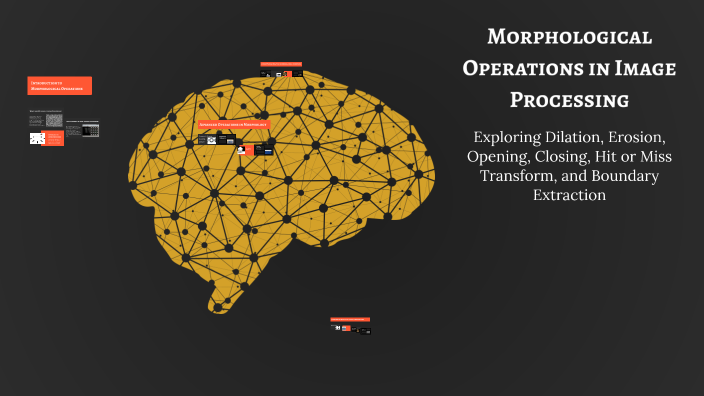 Morphological Operations in Image Processing by mahi hingad on Prezi