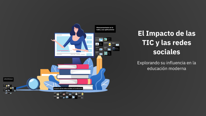 El Impacto de las TIC y las redes sociales by EDIER DANIEL on Prezi