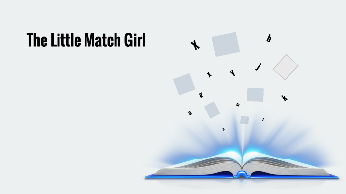 The little match girl by Kazybek Bakir on Prezi