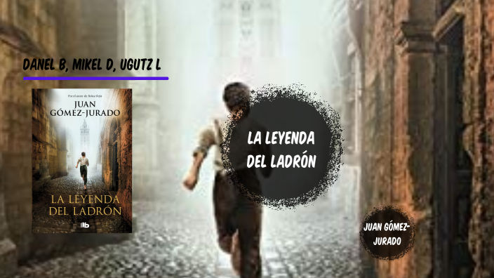 LA LEYENDA DEL LADRON by UGUTZ LEJARRETA GARCIA on Prezi