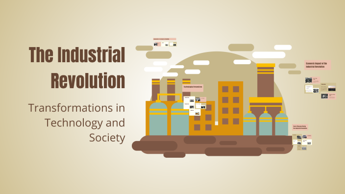 The Industrial Revolution by Roxanna Soto on Prezi