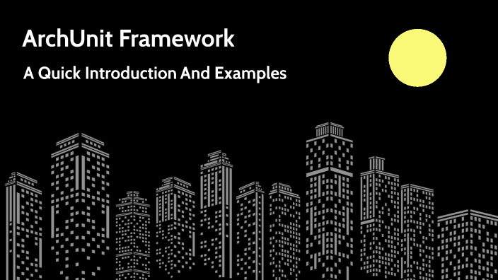ArchUnit Framework by Alexander Behling on Prezi