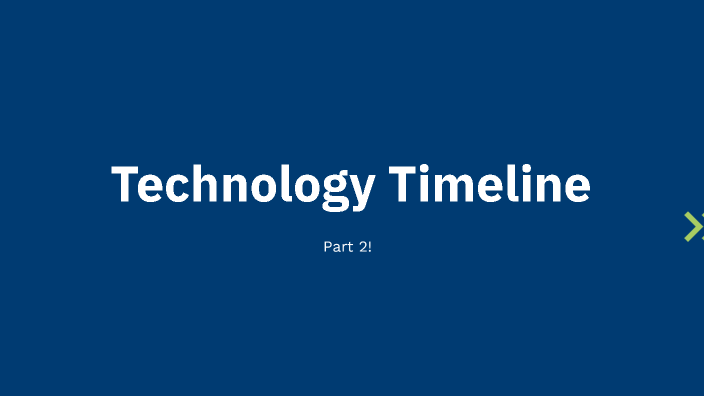Technology Timeline by Ella Peterson on Prezi
