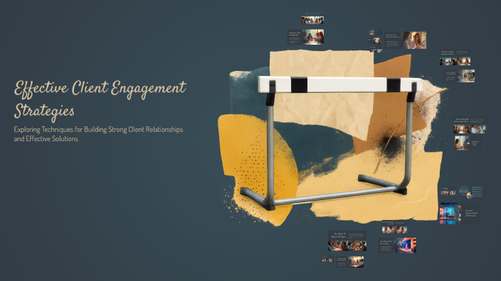 Effective Client Engagement Strategies by Jessica mehra on Prezi