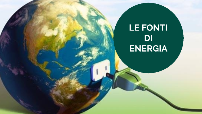 Le fonti di energia - quinta D by Lucia Fretto on Prezi