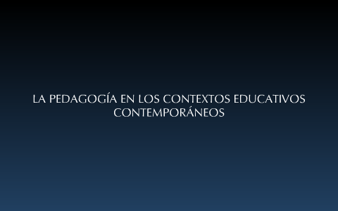 LA PEDAGOGÍA EN LOS CONTEXTOS EDUCATIVOS CONTEMPORÁNEOS by Jaime Londono