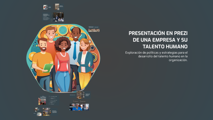 PRESENTACIÓN EN PREZI DE UNA EMPRESA Y SU TALENTO HUMANO by Marcela ...