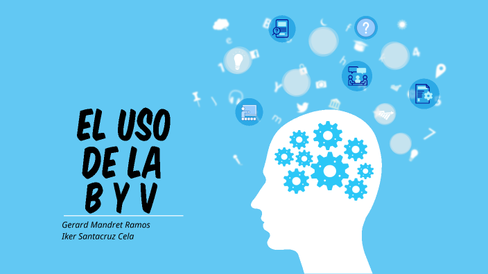 El Uso De La B Y V By Iker Santacruz Cela On Prezi