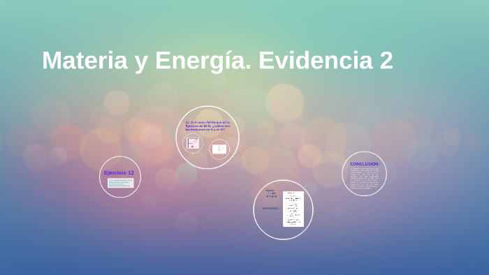 Materia y Energía. Evidencia 2 by Nathalie Rivera Soto on Prezi