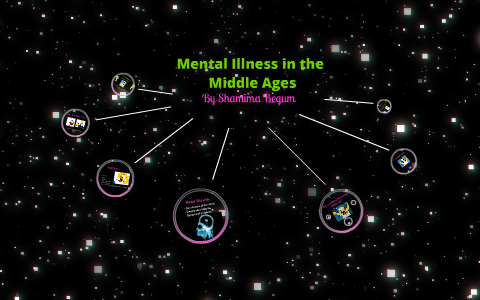 Mental Illness in the Middle Ages by Shamima Begum on Prezi
