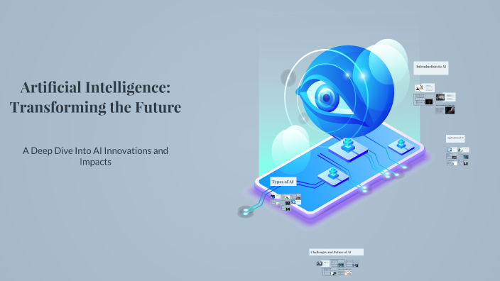 Artificial Intelligence: Transforming the Future by Aaisha Albadi on Prezi