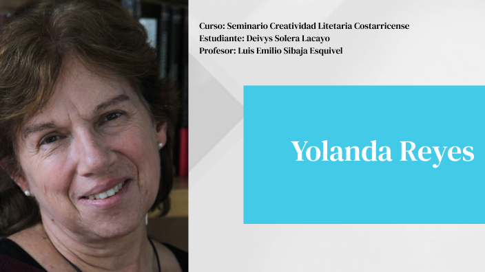 Yolanda Reyes presentacion by Deivys Solera on Prezi
