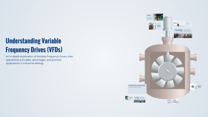 Understanding Variable Frequency Drives (VFDs) by ahmad daher on Prezi
