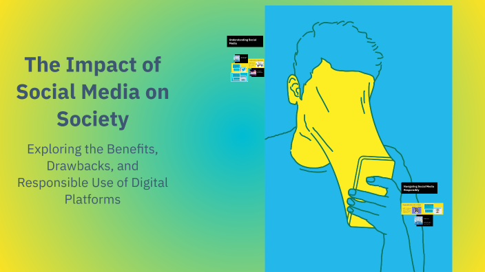 The Impact of Social Media on Society by Diana Martinez Ramirez on Prezi