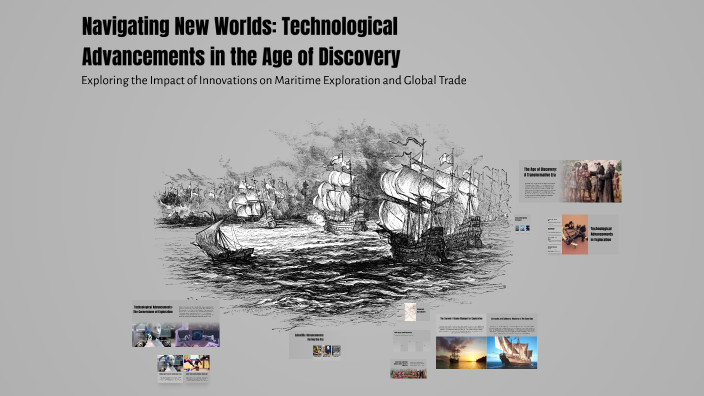 Navigating New Worlds: Technological Advancements in the Age of ...