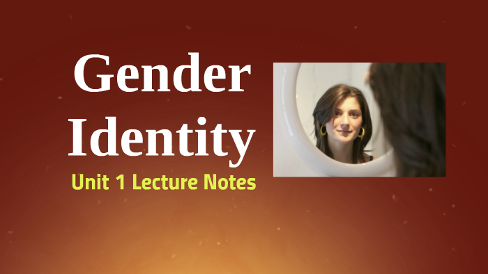 Gender Identity by Jason Muniz on Prezi