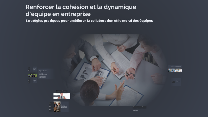 Renforcer la cohésion et la dynamique d’équipe en entreprise by Anass ...
