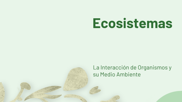 Ecosistemas by Angel López Márquez on Prezi