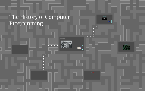 The History of Computer Programming by Riley Cleary on Prezi