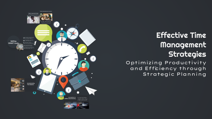 Effective Time Management Strategies by sam sam on Prezi