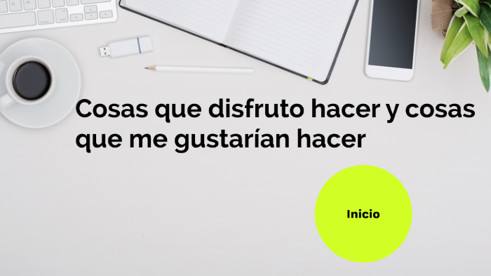 Cosas que disfruto hacer by Andrey Orellana on Prezi