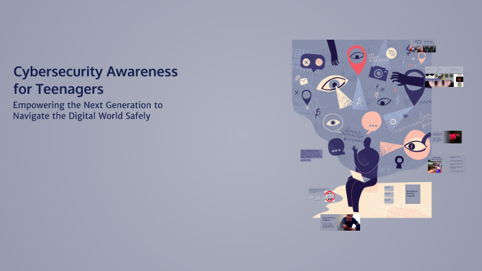 Cybersecurity Awareness for Teenagers by Umar arain on Prezi