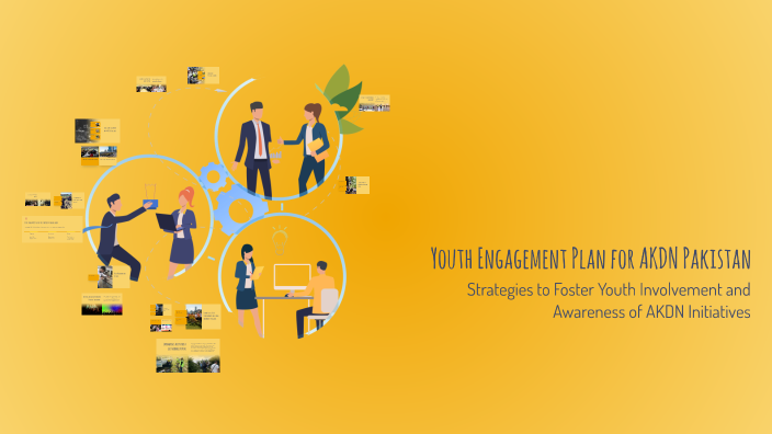 Youth Engagement Plan for AKDN Pakistan by LNT LNT on Prezi