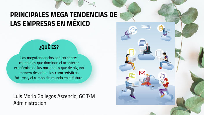 PRINCIPALES MEGA TENDENCIAS DE LAS EMPRESAS EN MEXICO by Axel Gallegos ...