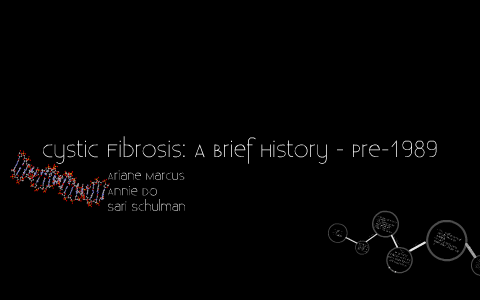 History of Cystic Fibrosis by on Prezi