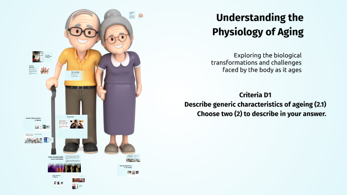 D1- Understanding the Physiology of Ageing by Jade Hartley on Prezi