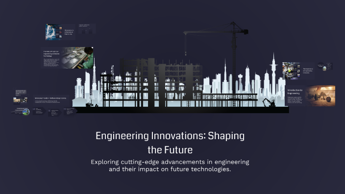 Engineering Innovations: Shaping the Future by Pola Pop on Prezi