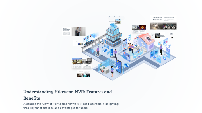 Understanding Hikvision NVR: Features and Benefits by Cyrus Ernest ...