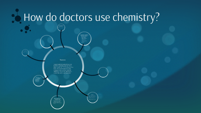 how-do-doctors-use-chemistry-by-lauren-eanes-on-prezi