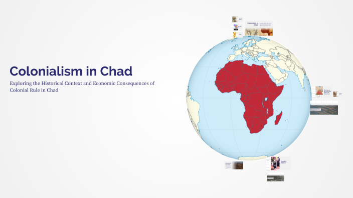 Colonialism in Chad by Joe Mama on Prezi