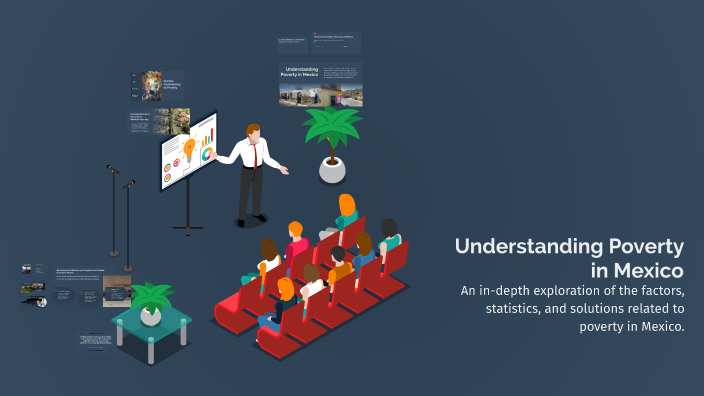 Understanding Poverty in Mexico by Alejandro Herrera on Prezi