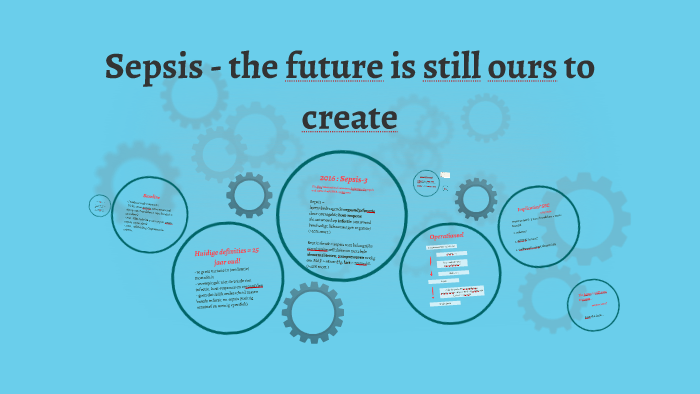 Sepsis - the future is still ours to create by Thierry Schissler on Prezi