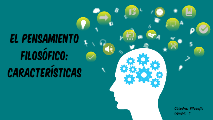 El Pensamiento Filosófico: Características By Billy Alvarado On Prezi