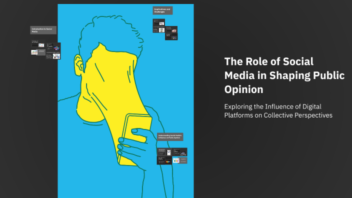 The Role of Social Media in Shaping Public Opinion by Mrudula Devi on Prezi