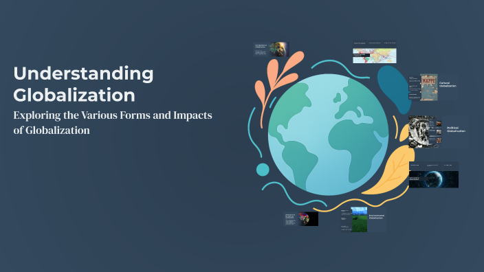 Understanding Globalization by Cris Tina on Prezi