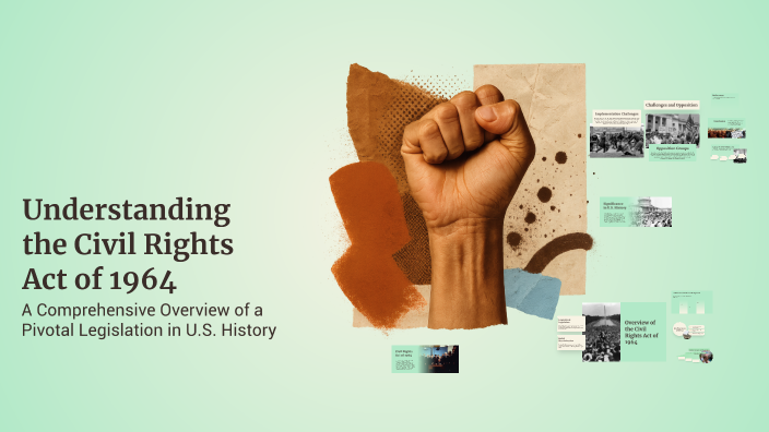 Understanding the Civil Rights Act of 1964 by Ashleigh Wheeler on Prezi