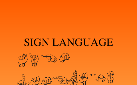 Sign Language by Kendra Grigg on Prezi