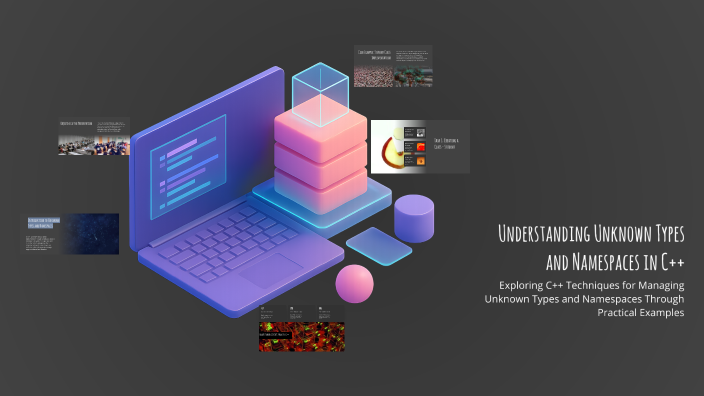 Understanding Unknown Types and Namespaces in C++ by Nodira Aliyeva on ...