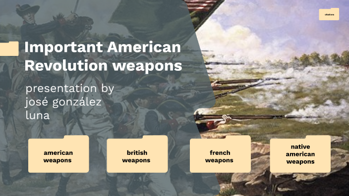 american revolution weapons by Jose Gonzalez Luna on Prezi Next