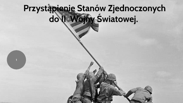 Przystąpienie USA do II Wojny Światowej by Karol Śnieżek on Prezi