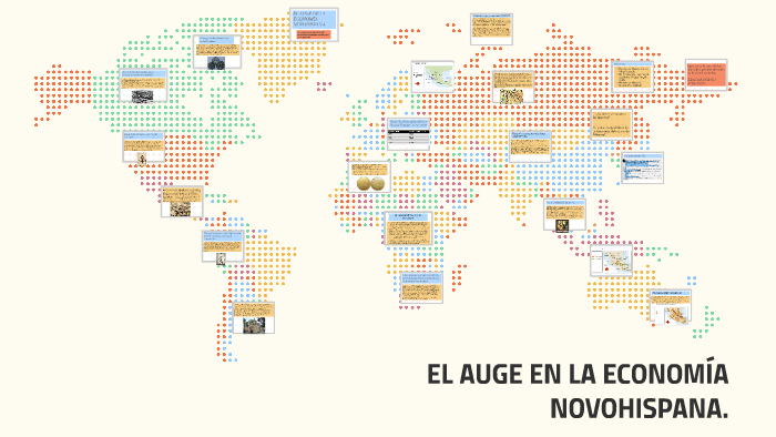 EL AUGE DE LA ECONOMÍA NOVOHISPANA. by Mery Iniesta on Prezi
