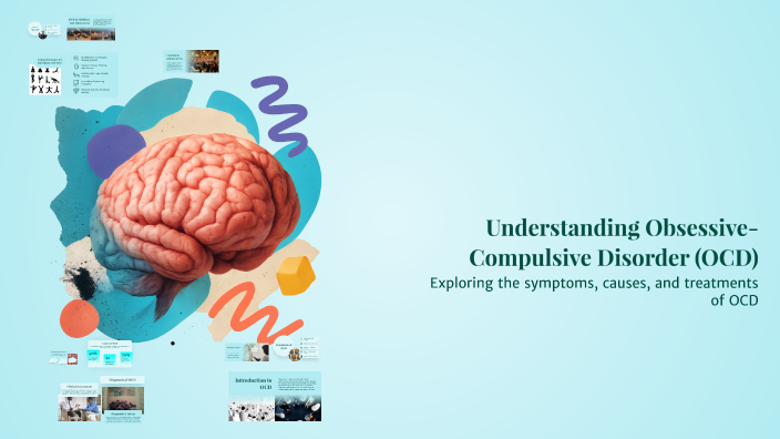 Odhd Understanding Obsessive-Compulsive Disorder (OCD) by Hehsh Bdbd on Prezi