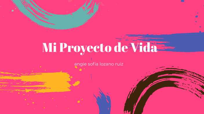 Creando Mi Proyecto de Vida by Angie sofia lozano ruiz on Prezi