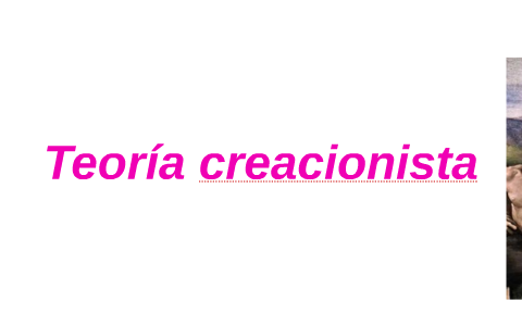 Teoria creacionista by Daisy Lara Diaz on Prezi Next