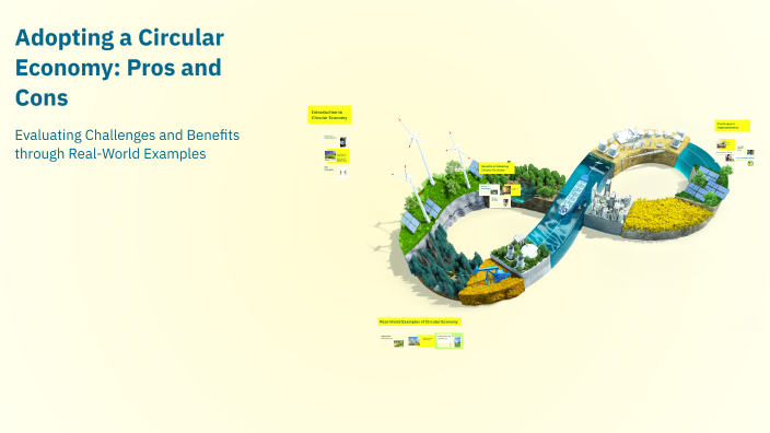 Adopting a Circular Economy: Pros and Cons by Michael Thrwat on Prezi